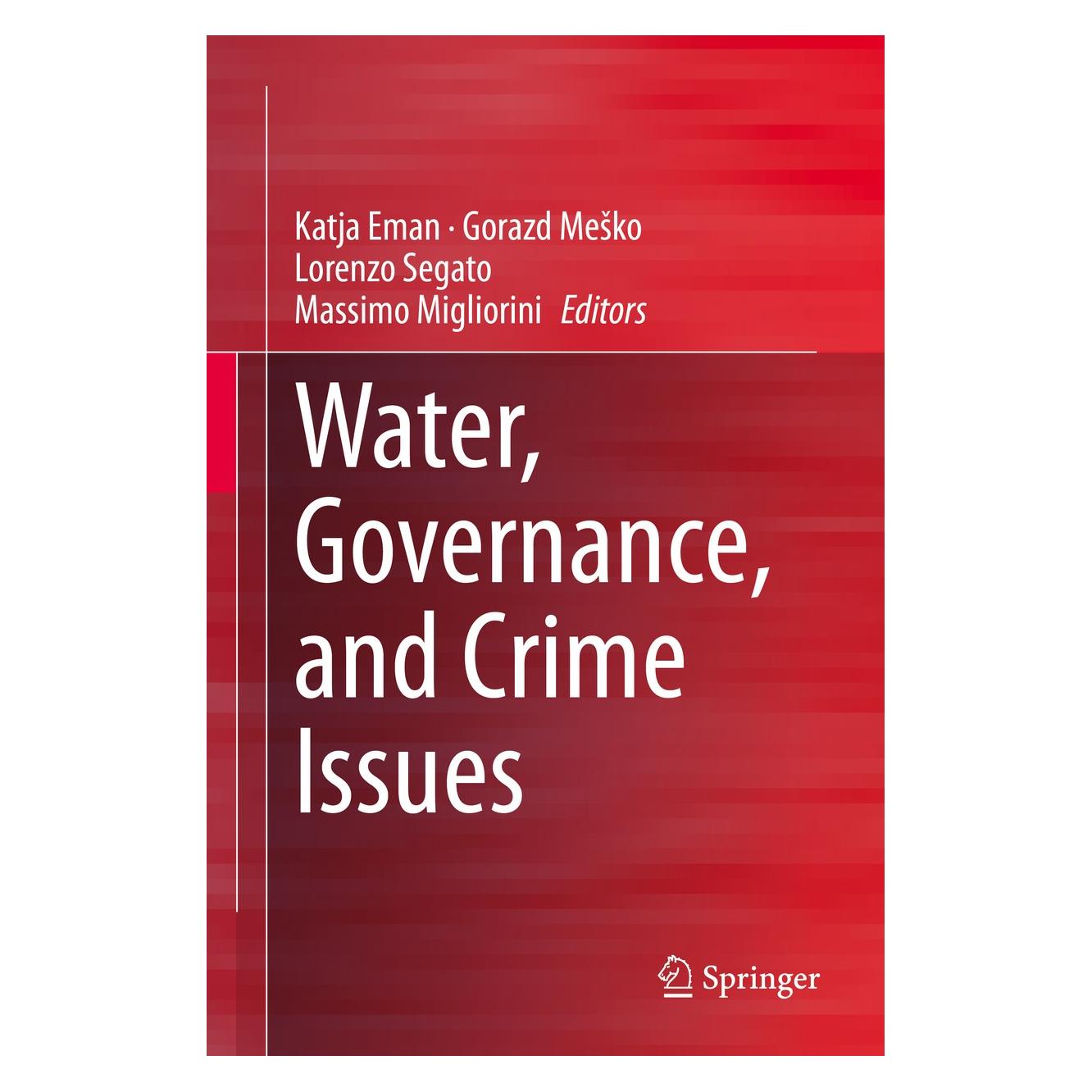 Springer Water, Governance, and Crime Issues (Englisch, Hardcover, Gorazd Meško, Katja Eman, Lorenzo Segato, Massimo Migliorini) (9783030447977)
