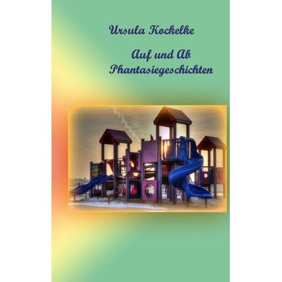 Auf und Ab, Taschenbuch von Ursula Kockelke, BoD – Books on Demand, 978-3-7494-6756-3
