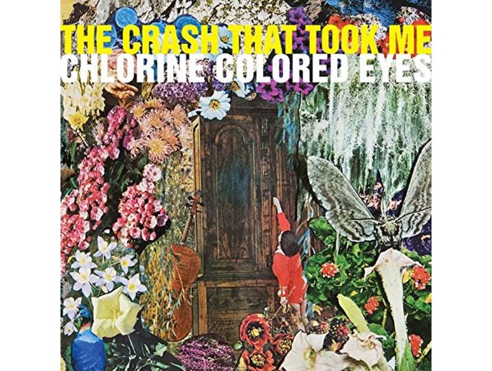 The Crash That Took Me - Chlorine Colored Eyes