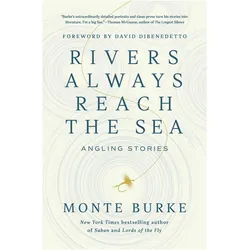 Rivers Always Reach the Sea, Ratgeber von Monte Burke