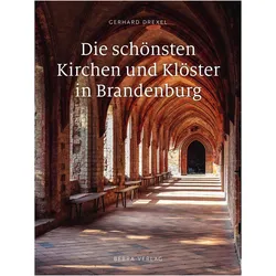 Die schönsten Kirchen und Klöster in Brandenburg, Sachbücher von Gerhard Drexel