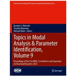 Topics in Modal Analysis & Parameter Identification, Volume 9, Fachbücher von Brandon J. Dilworth, Michael Mains, Timothy Marinone