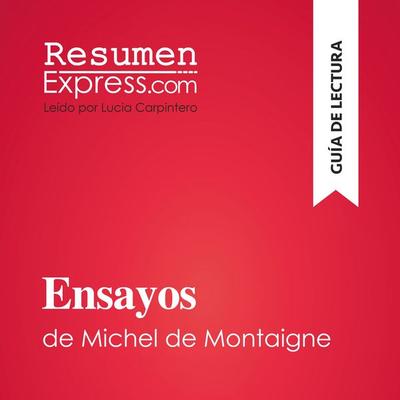 Ensayos de Michel de Montaigne (Guía de lectura) - Resumenexpress, Audio, 9782808036764