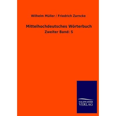 Mittelhochdeutsches Wörterbuch, Taschenbuch von Wilhelm Müller,Friedrich Zarncke, Salzwasser, 978-3-8460-3088-2