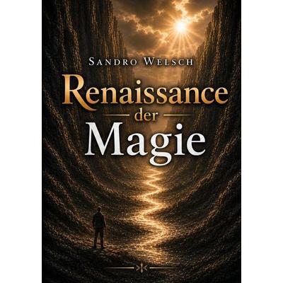 Renaissance der Magie, Taschenbuch von Sandro Welsch, Epubli, 978-3-565-60304-6
