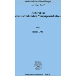 Die Struktur des strafrechtlichen Vermögensschutzes., Fachbücher von Harro Otto