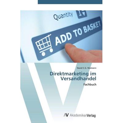 Direktmarketing im Versandhandel, Taschenbuch von David C. G. Niemann, AV Akademikerverlag, 978-3-639-44044-7
