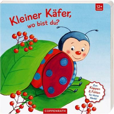 Mein erstes Gucklock-Fühlbuch: Kleiner Käfer, wo bist du?, Gebundene Ausgabe von Sabine Kraushaar, Coppenrath, 978-3-649-64037-0