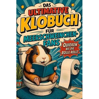 Das ultimative Klobuch für Meerschweinchen-Fans, Taschenbuch von Paul Krause, Tiptop, 978-3-696-10447-4