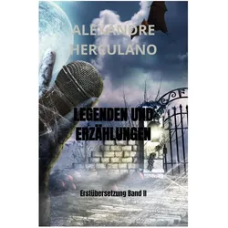 Legenden Und Erzählungen, Belletristik von Alexandre Herculano