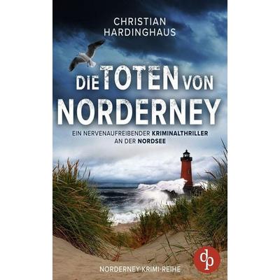 Die Toten von Norderney, Taschenbuch von Christian Hardinghaus, Dp Verlag, 978-3-9899832-0-5