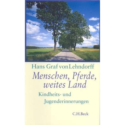 Menschen, Pferde, weites Land, Gebundene Ausgabe von Hans Graf Lehndorff, C.H. Beck, 978-3-406-76535-3