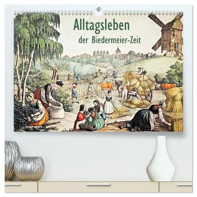 Alltagsleben der Biedermeier-Zeit (hochwertiger Premium Wandkalender 2027 DIN A2 quer), Kunstdruck in Hochglanz
