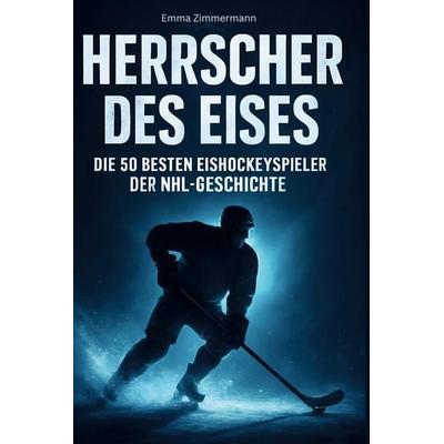 Herrscher des Eises, Gebundene Ausgabe von Emma Zimmermann, BoD - Books on Demand, 978-3-695-35433-7