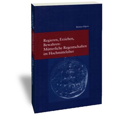 Regieren, Erziehen, Bewahren: Mütterliche Regentschaften im Hochmittelalter, Taschenbuch von Bettina Elpers, Klostermann, Vittorio, 978-3-465-03274-8