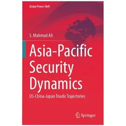 Asia-Pacific Security Dynamics, Fachbücher von S. Mahmud Ali