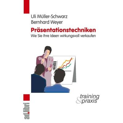 Präsentationstechniken, Taschenbuch von Uli Müller-Schwarz,Bernhard Weyer, Adlibri Verlag, 978-3-89927-003-7