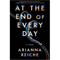 At the End of Every Day, Belletristik von Arianna Reiche