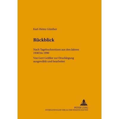 Rückblick, Gebundene Ausgabe von Karl-Heinz Günther, Peter Lang GmbH, Internationaler Verlag der Wissenschaften, 978-3-631-39436-6