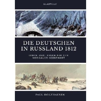 Die Deutschen in Russland 1812, Taschenbuch von Paul Holzhausen, Epubli, 978-3-7467-4304-2