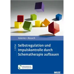 Selbstregulation und Impulskontrolle durch Schematherapie aufbauen, Ratgeber von Yvonne Reusch, Matias Valente