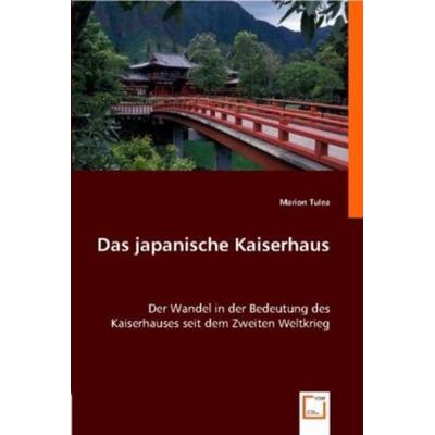 Tulea, M: Das japanische Kaiserhaus, Taschenbuch von Marion Tulea, VDM, 978-3-639-00097-9