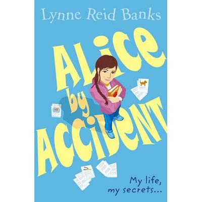 Alice By Accident, Taschenbuch von Lynne Reid Banks, Haper Collins Children Books, 978-0-00-714387-0
