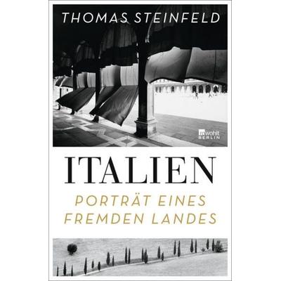 Italien, Gebundene Ausgabe von Thomas Steinfeld, Rowohlt Berlin
