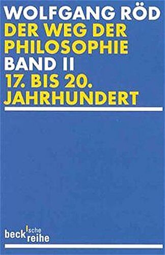 Wolfgang Röd - Der Weg der Philosophie: Band 2 - 17. bis 20. Jahrhundert (Beck'sche Reihe) - Preis vom 09.10.2026 07:28:09 h