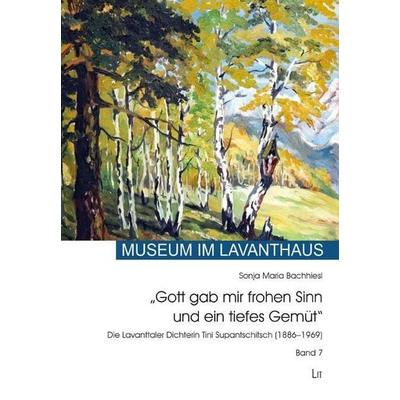 'Gott gab mir frohen Sinn und ein tiefes Gemüt'; Taschenbuch von Sonja Bachhiesl, Lit Verlag, 978-3-643-51283-3