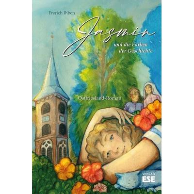 Jasmin und die Farben der Geschichte, Taschenbuch von Ihben Frerich, Söker, Enno, 978-3-941163-50-8