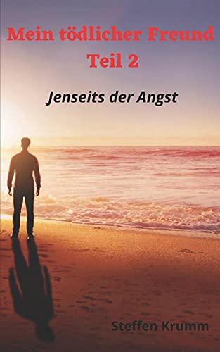 Steffen Krumm - Mein tödlicher Freund Teil 2: Jenseits der Angst - Preis vom 30.09.2026 22:30:23 h