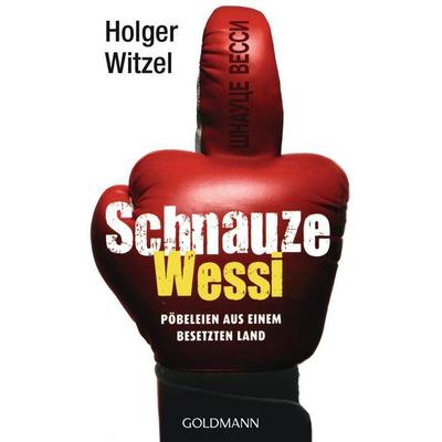 Schnauze Wessi, Taschenbuch von Holger Witzel, Goldmann