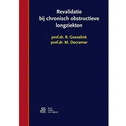 Revalidatie bij chronisch obstructieve longziekten, Fachbücher von M. Decramer, R. Gosselink