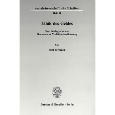Ethik des Geldes., Taschenbuch von Rolf Kramer, Duncker & Humblot, 978-3-428-08644-3