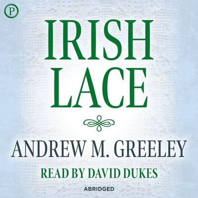 Irish Lace - Andrew M. Greeley, Audio, 9781597778381