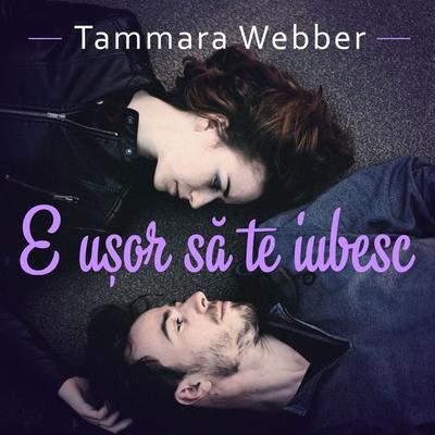 E ușor să te iubesc - Tammara Webber, Audio, 9789180567138