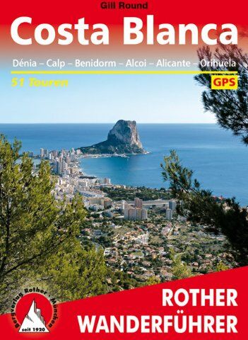 Gill Round - Rother Wanderführer Denia Calpe Benidorm Alcoy Alicante Orihuela. 51 Touren. Mit GPS-Daten.: Dénia - Calpe - Benidorm - Alcoy - Alicante - Drihuela. 51 Touren. Mit GPS-Daten - Preis vom 10.10.2026 11:48:34 h