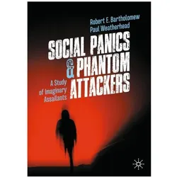 Social Panics & Phantom Attackers, Fachbücher von Robert E. Bartholomew, Paul Weatherhead