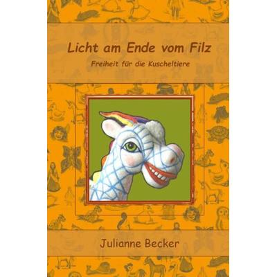 Weg der Puppen / Licht am Ende vom Filz, Taschenbuch von Julianne Becker, Epubli, 978-3-7467-6153-4