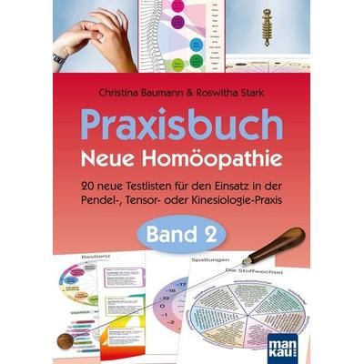 Praxisbuch Neue Homöopathie. Band 2, Gebundene Ausgabe von Christina Baumann,Roswitha Stark, Mankau Verlag, 978-3-86374-721-3