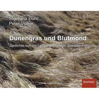 Dünengras und Blutmond, Gebundene Ausgabe von Peter Völker,Svjetlana Ðuric, Engelsdorfer Verlag, 978-3-96145-926-1