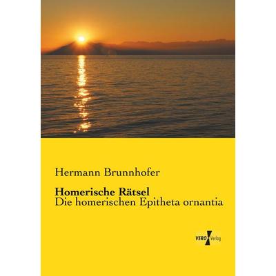 Homerische Rätsel, Taschenbuch von Hermann Brunnhofer, BoD - Books on Demand, 978-3-95738-986-2