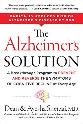 Dean Sherzai - The Alzheimer's Solution: A Breakthrough Program to Prevent and Reverse the Symptoms of Cognitive Decline at Every Age - Preis vom 09.10.2026 07:28:09 h