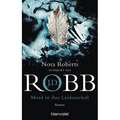Mord ist ihre Leidenschaft / Eve Dallas Band 6, Taschenbuch von J.D. Robb, Blanvalet, 978-3-442-35634-8