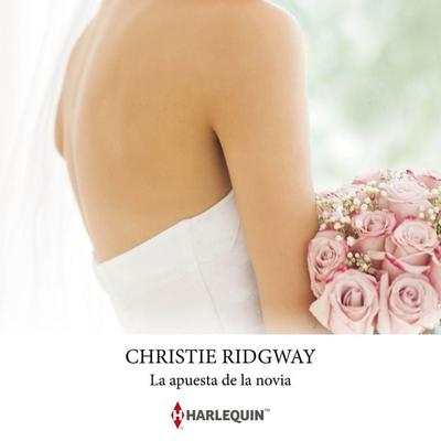La apuesta de la novia - Christie Ridgway, Audio, 9788411809665