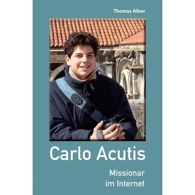 Carlo Acutis, Paperback von Thomas Alber, Fe-medienvlg, 978-3-86357-289-1