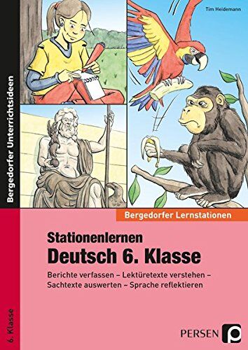 Tim Heidemann - Stationenlernen Deutsch 6. Klasse: Berichte verfassen - Lektüretexte verstehen - Sachtexte auswerten - Sprache reflektieren (Bergedorfer® Lernstationen) - Preis vom 09.10.2026 07:28:09 h