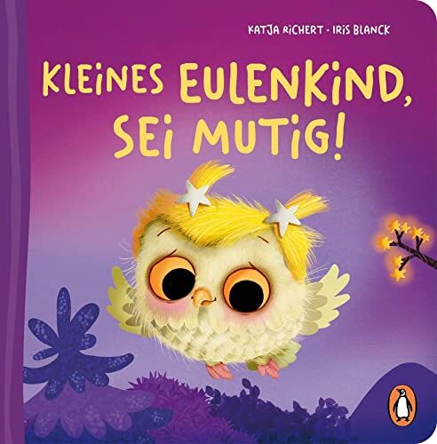 Katja Richert - Kleines Eulenkind, sei mutig!: Pappbilderbuch mit Sonderausstattung für Kinder ab 2 Jahren (Die Fantasie-Babytier-Reihe, Band 4) - Preis vom 17.10.2026 19:25:27 h