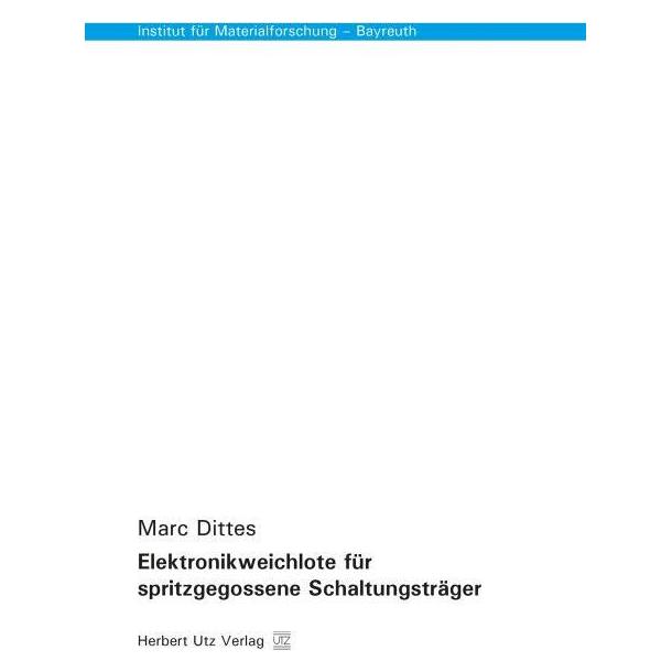 UTZ Verlag Elektronikweichlote für spritzgegossene Schaltungsträger (Deutsch, Softcover, Marc Dittes) (55593020)
